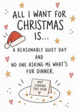 Funny Christmas Card – All I Want Is a Quiet Day & No Cooking created by Amy Corlett