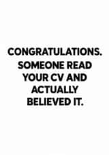 Funny New Job Card for Friend – Someone Actually Believed Your CV created by Amy Corlett