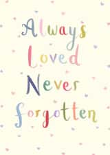 Classic Sympathy Card - Always Loved - Miscarriage created by Miscarriage UK