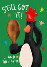 Funny Birthday Card - Still Got It! - Wallace and Gromit - Feathers Mcgraw created by Wallace & Gromit