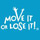 Profile picture for Move it or Lose it 