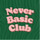Profile picture for Never Basic Club