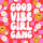 Profile picture for Good Vibe Girl Gang