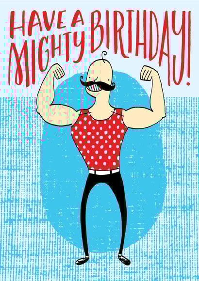 Funny Birthday card - Old Timey Strongman - Have a Mighty Birthday! created by Kay Wolfersperger