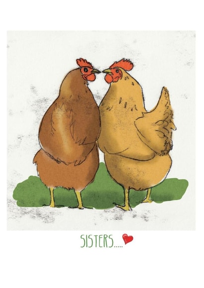 hens sisters Just because Card 24781 created by Rebecca Lehmann