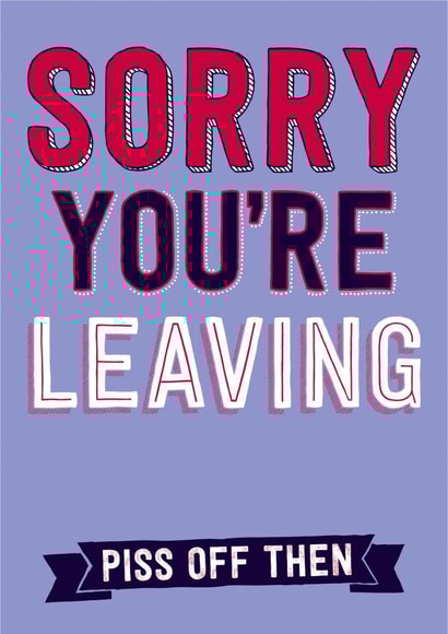 leaving funny Leaving Card 2952 created by Dean Morris Cards