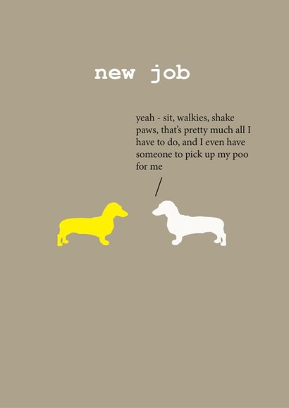 dog funny New Job Card 5325 created by Frankie Whistle