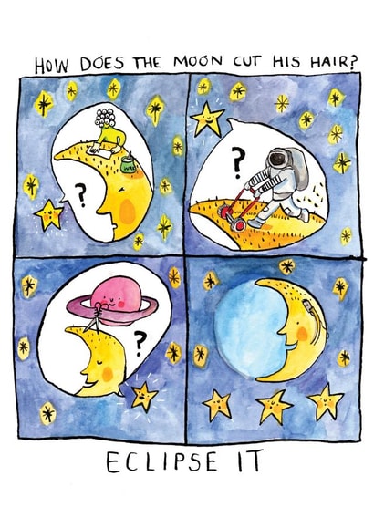 Funny Friendship Card - Moon Hair Cut Pun - Ecplise It created by Jelly Armchair