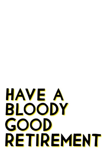 bloody good Retirement Card 5187 created by Veronica Dearly
