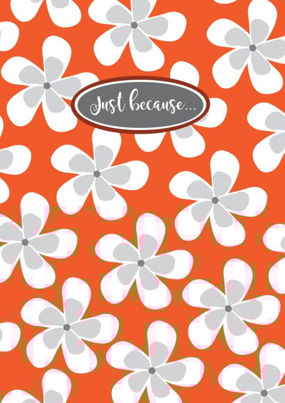 Just because Just because... Card 6187 created by 1790 Cards