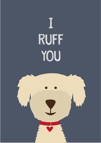 Cute Dog Pun Anniversary Card / Valentines Day Card - Dog - I Ruff You created by Wink Design - Michelle Roberts