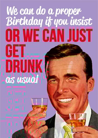 BIRTHDAY DRUNK Birthday Card 2961 created by Dean Morris Cards