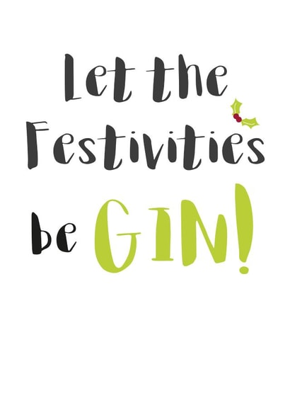 Let the festivities be Gin Christmas card created by Wink Design - Michelle Roberts