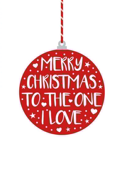 Modern - Christmas Bauble - Merry Christmas To The One I Love - Festive - Classic - Merry Christmas Card created by Cookie Design