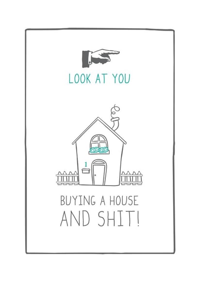 Rude New Home Card - House - Look At You Buying A House And Shit! created by Prairie Chick Prints