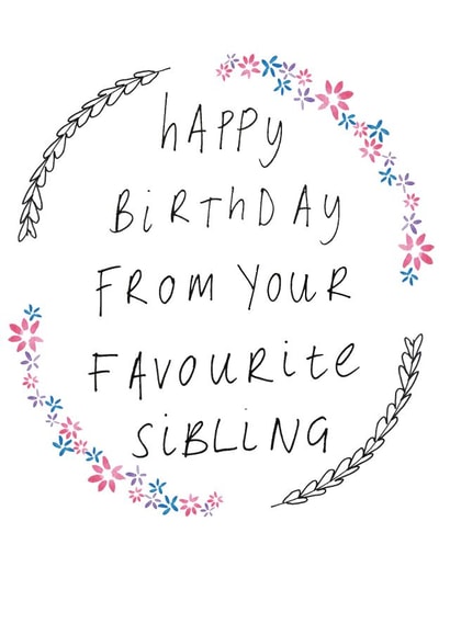 Classic Birthday Card - From Your Favourite Sibling - Flowers created by Rachel Storey Illustration