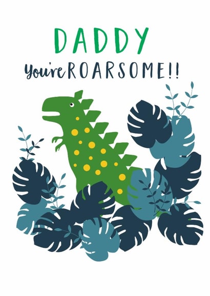 Cute Birthday Card - for Dinosaur Daddy - Pun - Daddy You're Roarsome!! created by Claire Giles