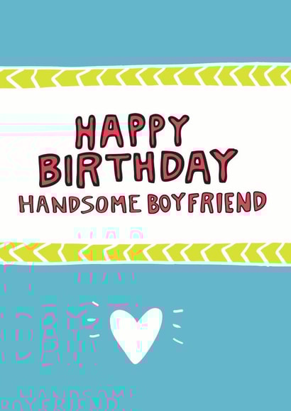 Cute Birthday Card - Boyfriend - Happy Birthday Handsome Boyfriend created by Angela Chick