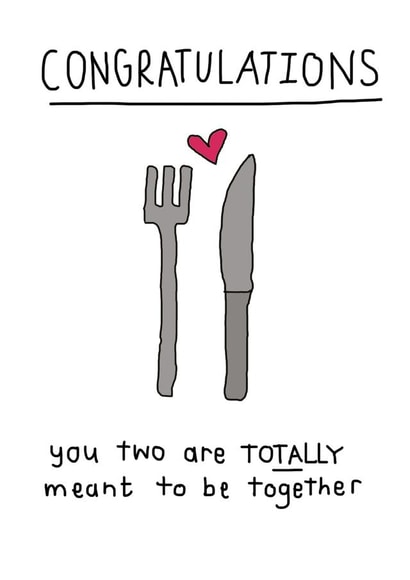 You two are totally meant to be together - Knife and Fork joke card - Wedding and Engagement created by Che Dyer