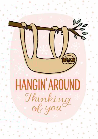 Cute Thinking of You Card - Sloth on a Branch - Hangin' Around Thinking of you created by Kay Wolfersperger