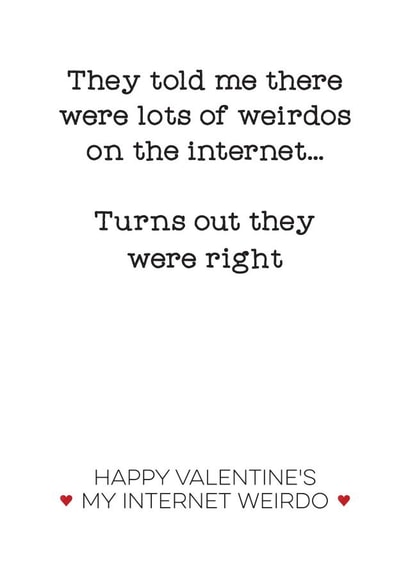 Funny Valentines Day Card - My Internet Weirdo created by Silly Prints