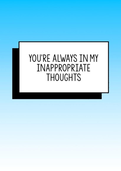 Funny Valentines Card | You're Always In My Inappropriate Thoughts created by Bettie Confetti