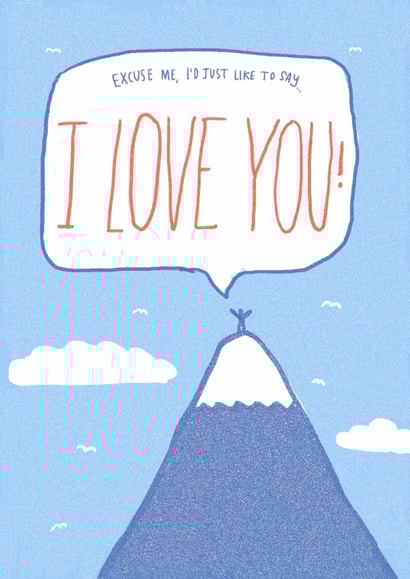 Cute Mountain Top Valentine - shout it out I love you - for significant other created by Sarah Ray