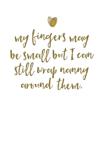 Cute Mothers Day Card - Nanny - My Fingers May Be Small But I Can Still Wrap Nanny Around Them created by Mrs Best Paper Co.