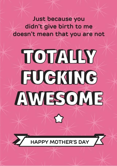 Rude Mothers Day Card - Step Mum - Totally Fucking Awesome created by Silly Prints