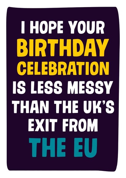 brexit birthday Birthday Card 25765 created by Dean Morris Cards