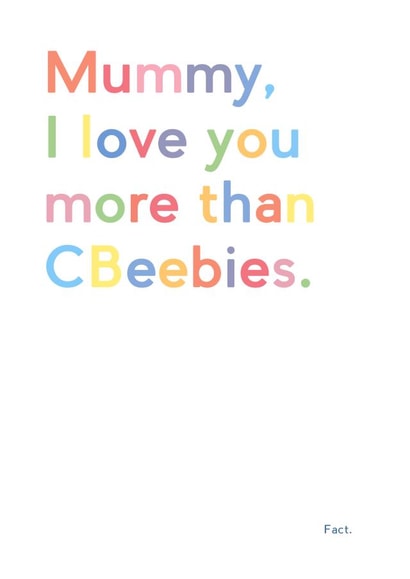 Cute Birthday Card - Mummy - Love You More than CBeebies created by JosieOnTheRun