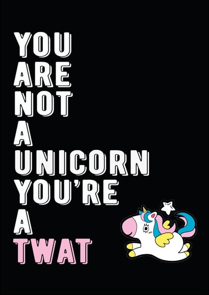 twat unicorn Birthday Card 8063 created by Filthy Sentiments