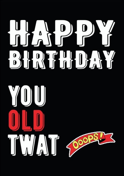 old twat Birthday Card 8064 created by Filthy Sentiments