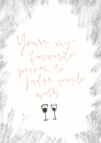 Funny Birthday Card - You're My Favourite Person To Judge With - Wine created by Bee Davies