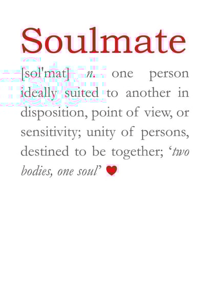 Cute Definition Typography Anniversary Card / Valentines Day Card - Soulmate - Definition - Unity Of Persons Destined To Be Together created by Bombus