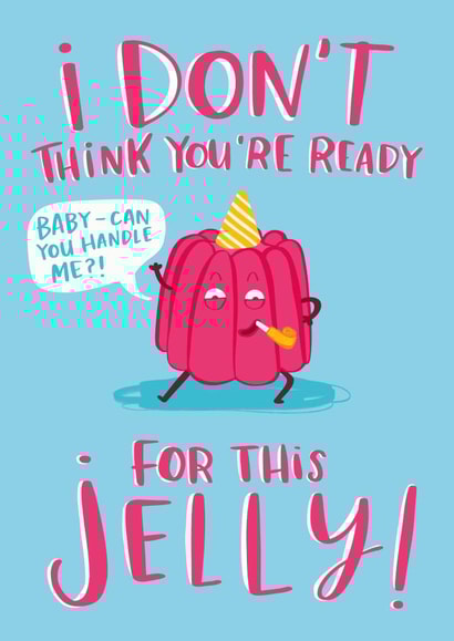 jelly funny Birthday Card 6202 created by Lucy Maggie Designs