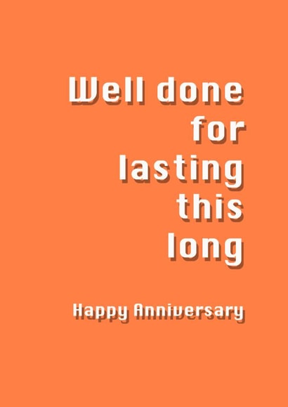 Cheeky Typography Anniversary Card - Well Done - Well Done For Lasting This Long created by Potty Mouth