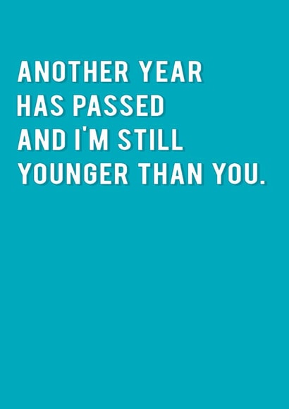 Funny Birthday Card – Still Younger Than You Think created by Redback Cards
