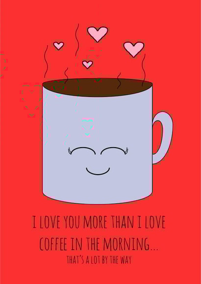 coffee funny Valentines Day Card 31733 created by Hannah-Leigh Cards