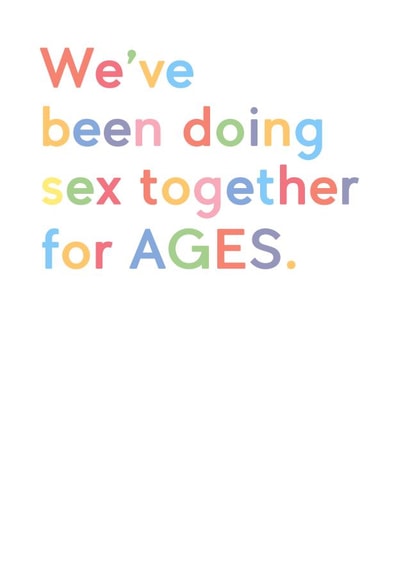 Cheeky Typography Anniversary Card / Valentines Day Card - We've Been Doing Sex Together For Ages created by JosieOnTheRun