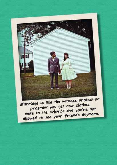 Marriage is like witness protection - funny created by Redback Cards