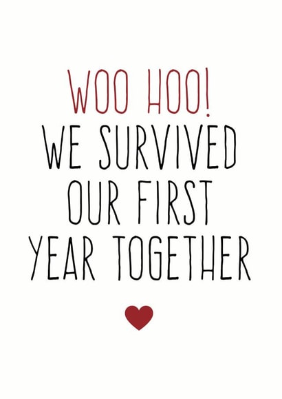 Funny Typography First Anniversary Card - 1 Year - Woo Hoo! We Survived Our First Year Together created by Purple Tree Designs