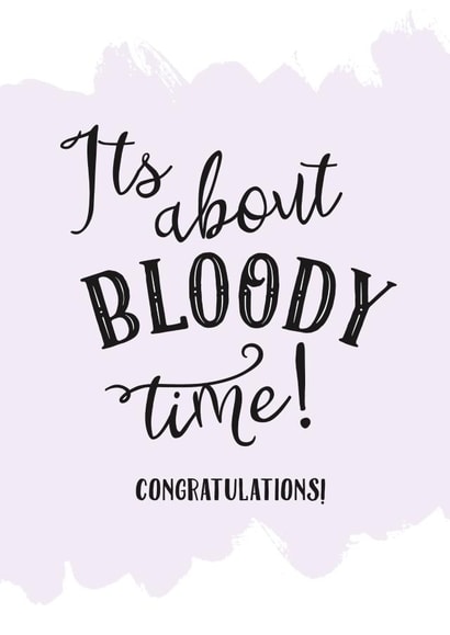 It's about bloody time! Wedding/ engagement card created by Percy & Pearl