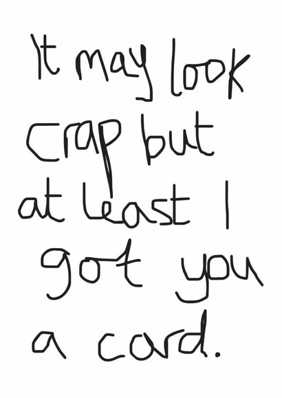 Cheeky Typography Valentines Day Card / Anniversary Card - It May Look Crap But At Least I Got You A Card created by Peabody Studio