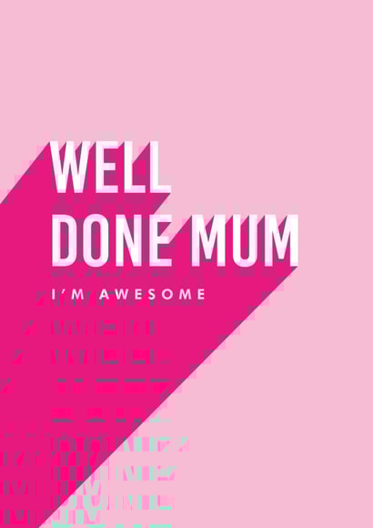 Well done mum funny Mothers Day card created by Twin Pines Creative
