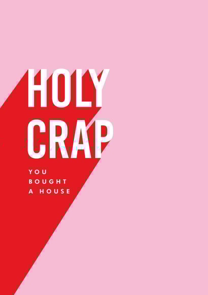 Modern Typography New Home Card - Holy Crap You Bought A House created by Twin Pines Creative