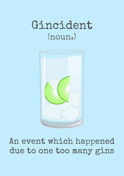 Gin Birthday Card - Gincident Definition - An Event Which Happened Due To One Too Many Gins created by Doodle Dot Design Co