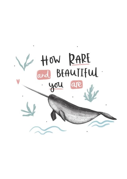 How rare and beautiful you are created by Abbie Imagine