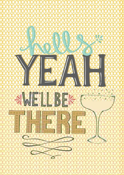 Hells yeah we'll be there - wedding rsvp created by Claire Lefevre