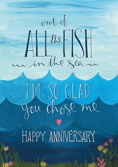 Cute Fish Poem Anniversary Card - Out Of All The Fish In The Sea I'm So Glad You Chose Me created by Claire Lefevre